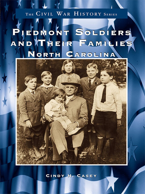 Title details for Piedmont Soldiers and Their Families by Cindy H. Casey - Available
